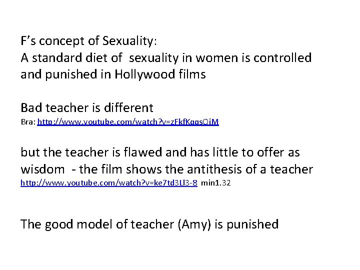 F’s concept of Sexuality: A standard diet of sexuality in women is controlled and