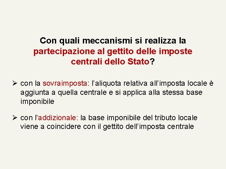 Con quali meccanismi si realizza la partecipazione al gettito delle imposte centrali dello Stato?