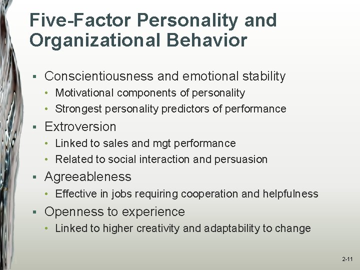 Five-Factor Personality and Organizational Behavior § Conscientiousness and emotional stability • Motivational components of