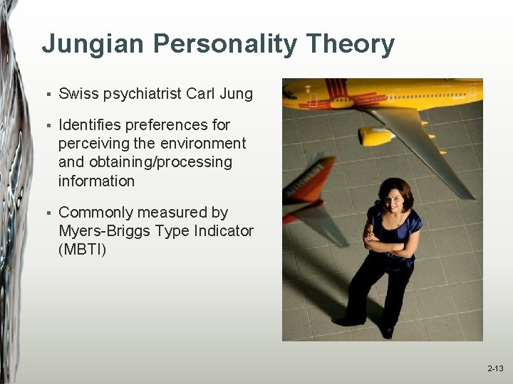 Jungian Personality Theory § Swiss psychiatrist Carl Jung § Identifies preferences for perceiving the