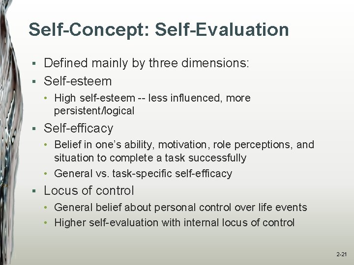 Self-Concept: Self-Evaluation Defined mainly by three dimensions: § Self-esteem § • High self-esteem --
