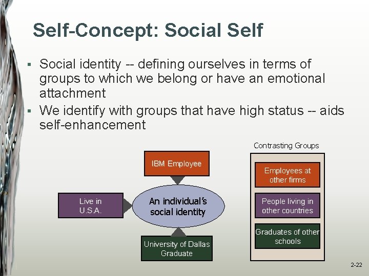 Self-Concept: Social Self Social identity -- defining ourselves in terms of groups to which
