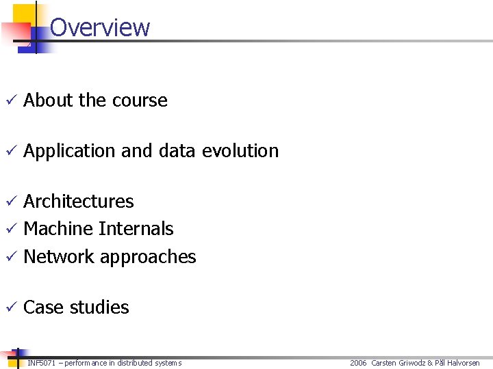 Overview ü About the course ü Application and data evolution ü Architectures ü Machine