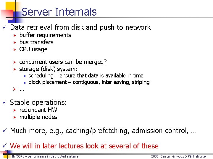 Server Internals ü Data retrieval from disk and push to network Ø buffer requirements