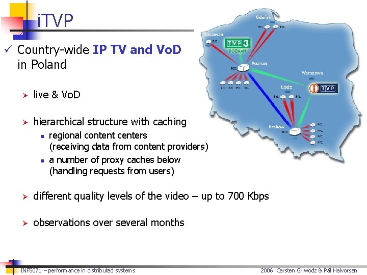 i. TVP ü Country-wide IP TV and Vo. D in Poland Ø live &