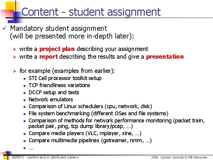 Content - student assignment ü Mandatory student assignment (will be presented more in-depth later):