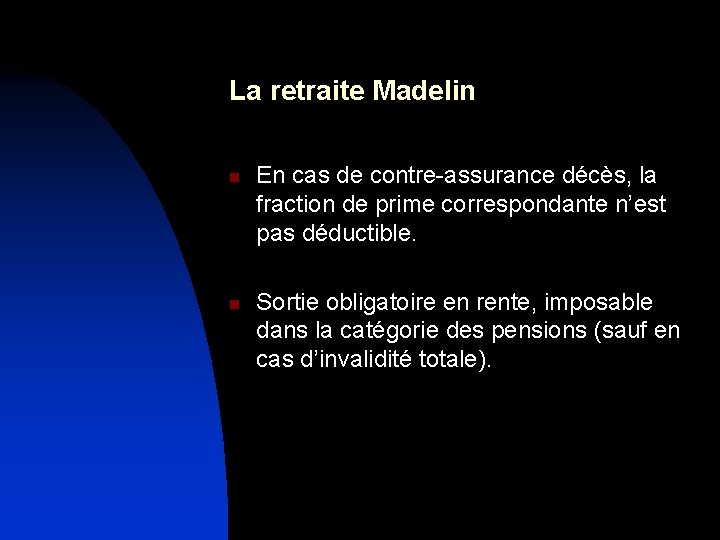 La retraite Madelin n n En cas de contre-assurance décès, la fraction de prime