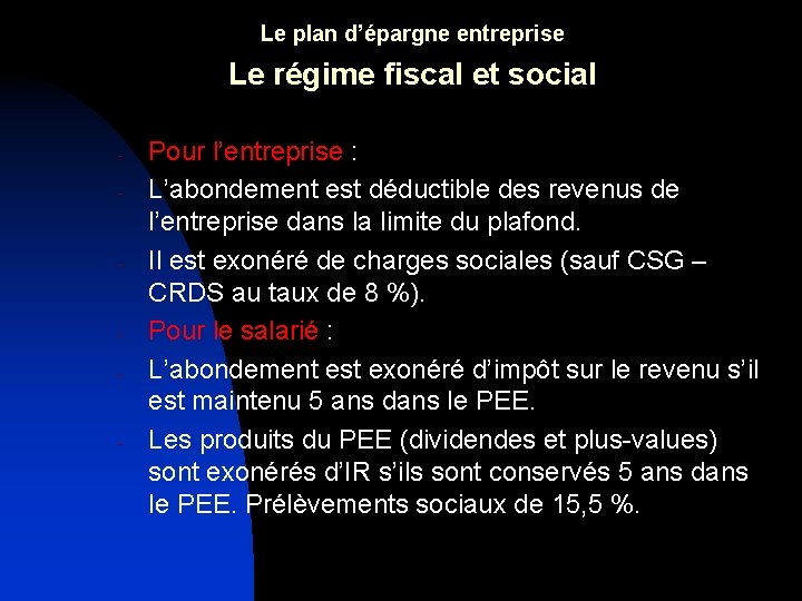 Le plan d’épargne entreprise Le régime fiscal et social - - Pour l’entreprise :