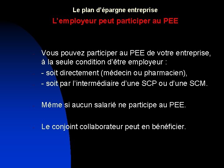 Le plan d’épargne entreprise L’employeur peut participer au PEE - Vous pouvez participer au