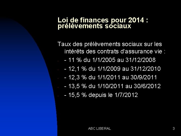Loi de finances pour 2014 : prélèvements sociaux Taux des prélèvements sociaux sur les