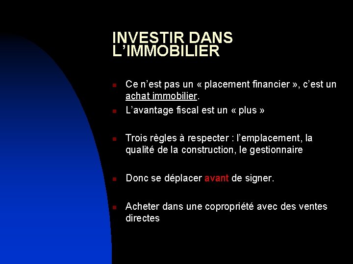 INVESTIR DANS L’IMMOBILIER n n n Ce n’est pas un « placement financier »