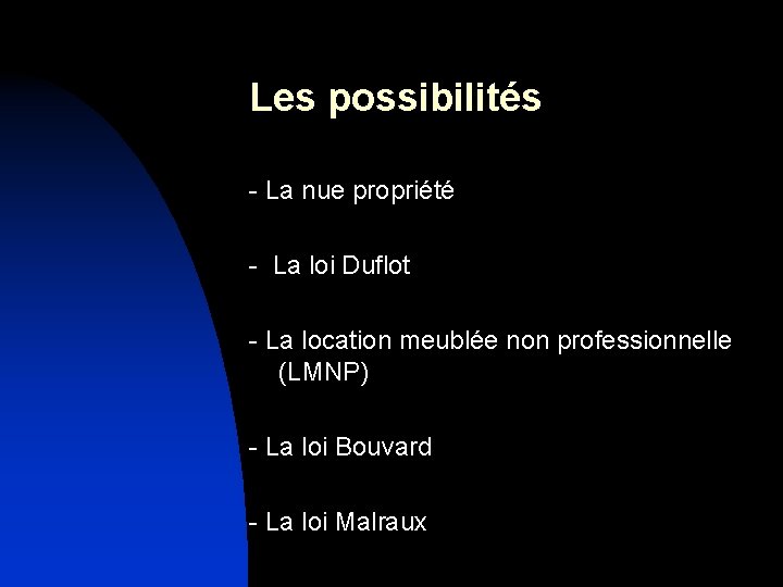 Les possibilités - La nue propriété - La loi Duflot - La location meublée