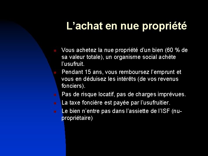 L’achat en nue propriété n n n Vous achetez la nue propriété d’un bien