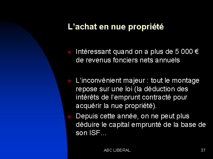 L’achat en nue propriété n n n Intéressant quand on a plus de 5