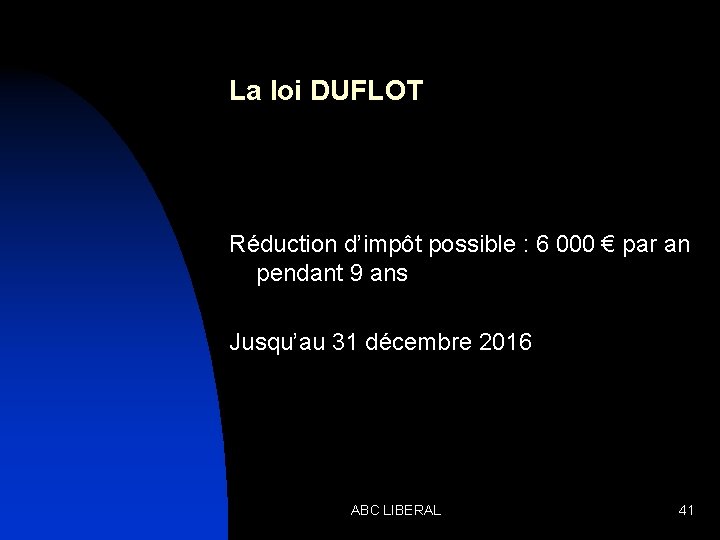La loi DUFLOT Réduction d’impôt possible : 6 000 € par an pendant 9