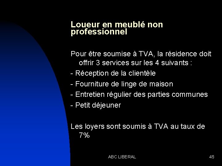 Loueur en meublé non professionnel Pour être soumise à TVA, la résidence doit offrir