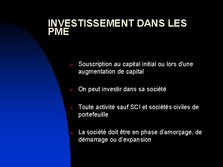 INVESTISSEMENT DANS LES PME n n Souscription au capital initial ou lors d’une augmentation