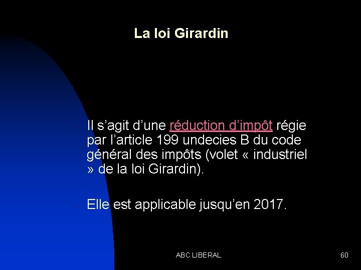 La loi Girardin - - Il s’agit d’une réduction d’impôt régie par l’article 199