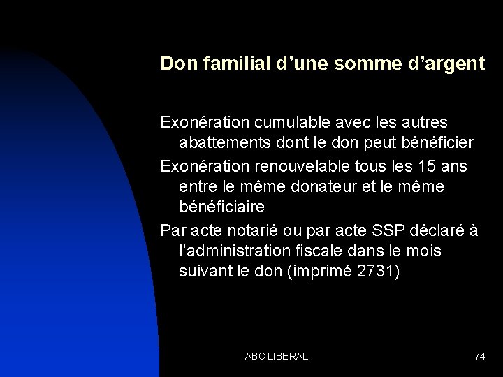 Don familial d’une somme d’argent Exonération cumulable avec les autres abattements dont le don