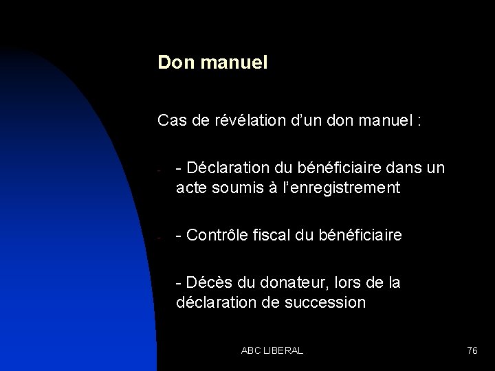 Don manuel Cas de révélation d’un don manuel : - - - Déclaration du