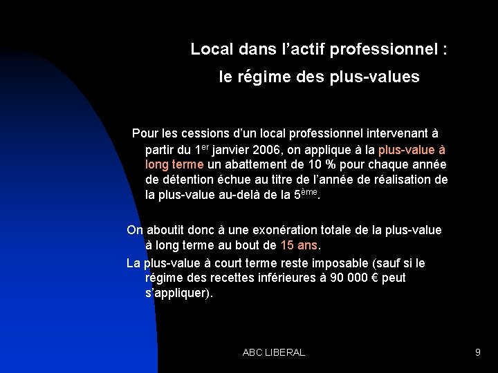 Local dans l’actif professionnel : le régime des plus-values Pour les cessions d’un local