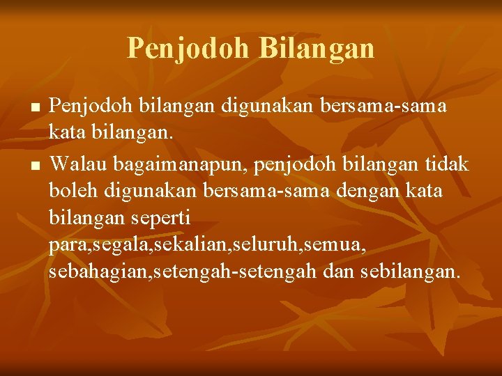 Penjodoh Bilangan n n Penjodoh bilangan digunakan bersama-sama kata bilangan. Walau bagaimanapun, penjodoh bilangan