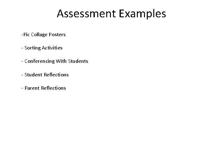 Assessment Examples -Pic Collage Posters - Sorting Activities - Conferencing With Students - Student