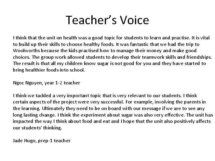 Teacher’s Voice I think that the unit on health was a good topic for