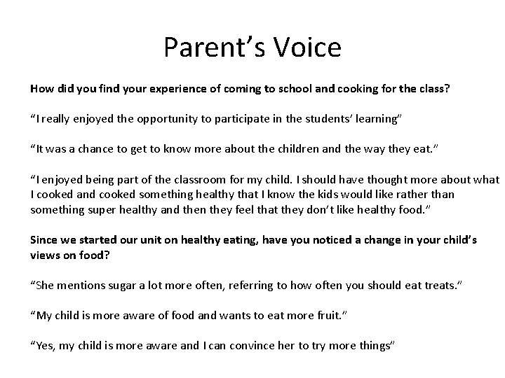 Parent’s Voice How did you find your experience of coming to school and cooking