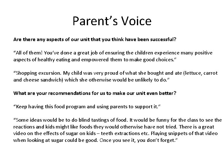Parent’s Voice Are there any aspects of our unit that you think have been