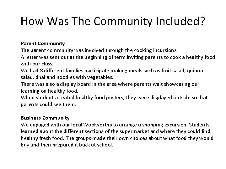 How Was The Community Included? Parent Community The parent community was involved through the