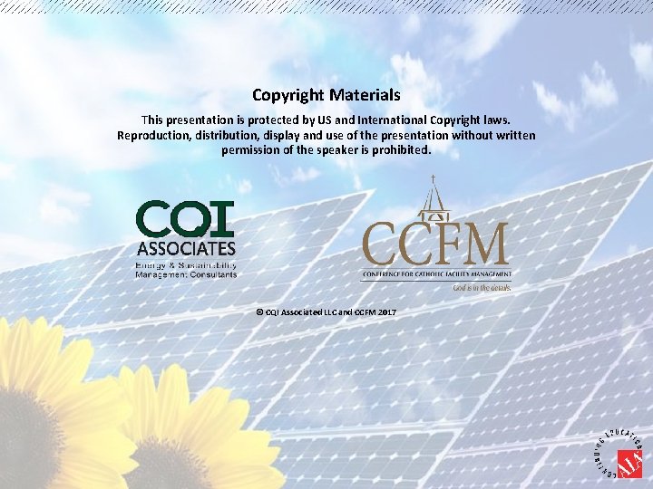 Copyright Materials This presentation is protected by US and International Copyright laws. Reproduction, distribution,