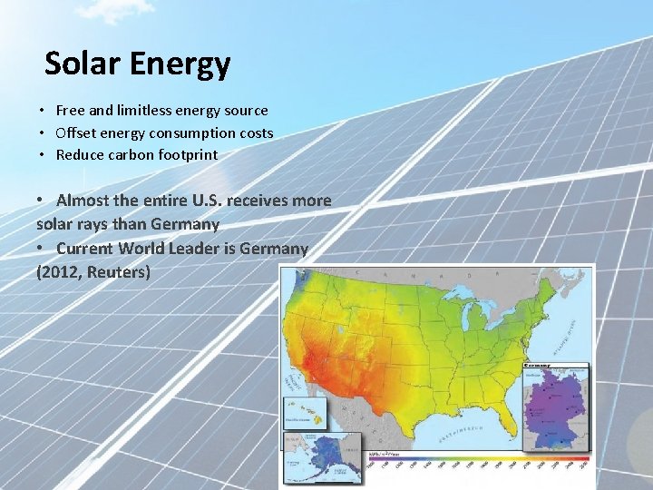 Solar Energy • Free and limitless energy source • Offset energy consumption costs •