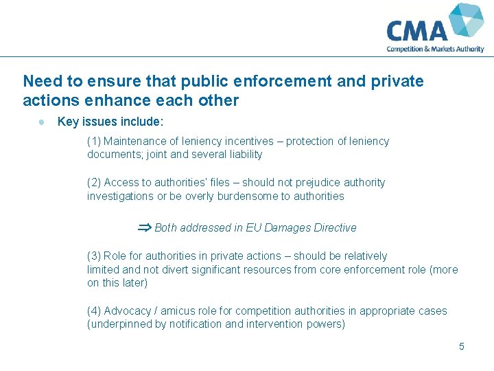 Need to ensure that public enforcement and private actions enhance each other ● Key