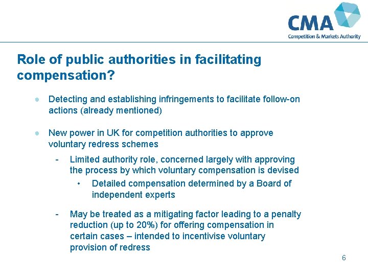 Role of public authorities in facilitating compensation? ● Detecting and establishing infringements to facilitate