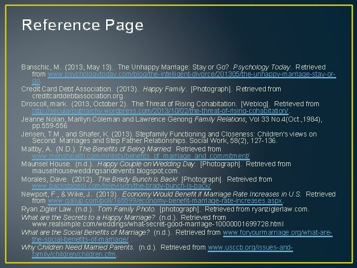 Reference Page Banschic, M. (2013, May 13). The Unhappy Marriage: Stay or Go? Psychology