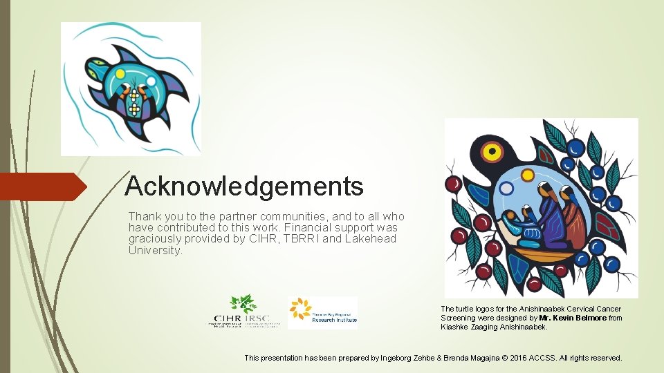 Acknowledgements Thank you to the partner communities, and to all who have contributed to