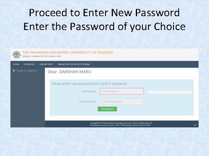 Proceed to Enter New Password Enter the Password of your Choice 