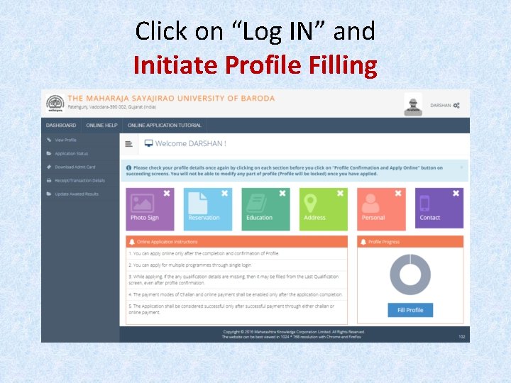 Click on “Log IN” and Initiate Profile Filling 