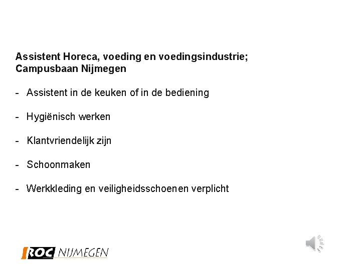 Assistent Horeca, voeding en voedingsindustrie; Campusbaan Nijmegen - Assistent in de keuken of in