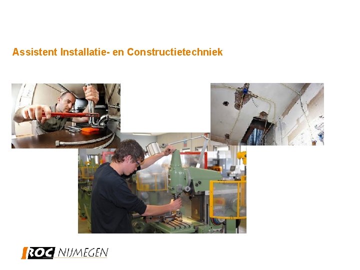 Assistent Installatie- en Constructietechniek 