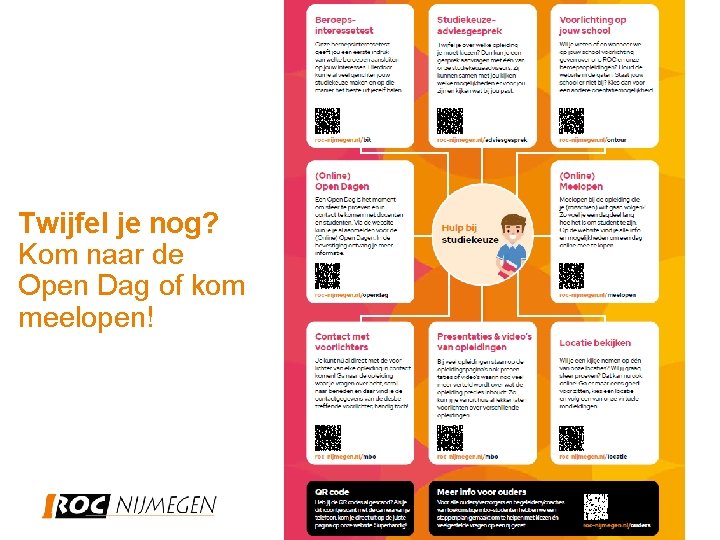 Twijfel je nog? Kom naar de Open Dag of kom meelopen! 