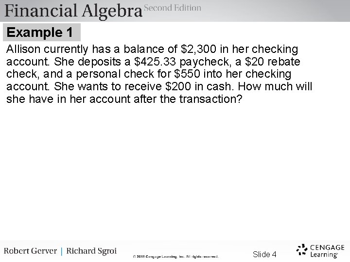 Example 1 Allison currently has a balance of $2, 300 in her checking account.