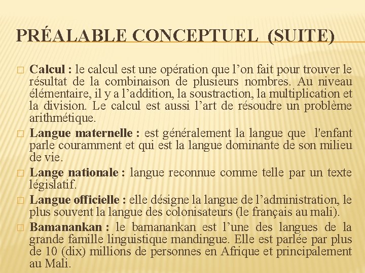 PRÉALABLE CONCEPTUEL (SUITE) � � � Calcul : le calcul est une opération que