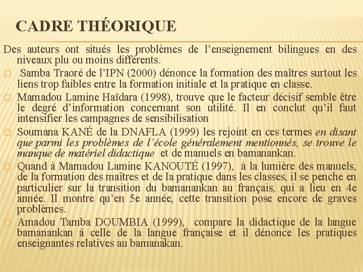 CADRE THÉORIQUE Des auteurs ont situés les problèmes de l’enseignement bilingues en des niveaux