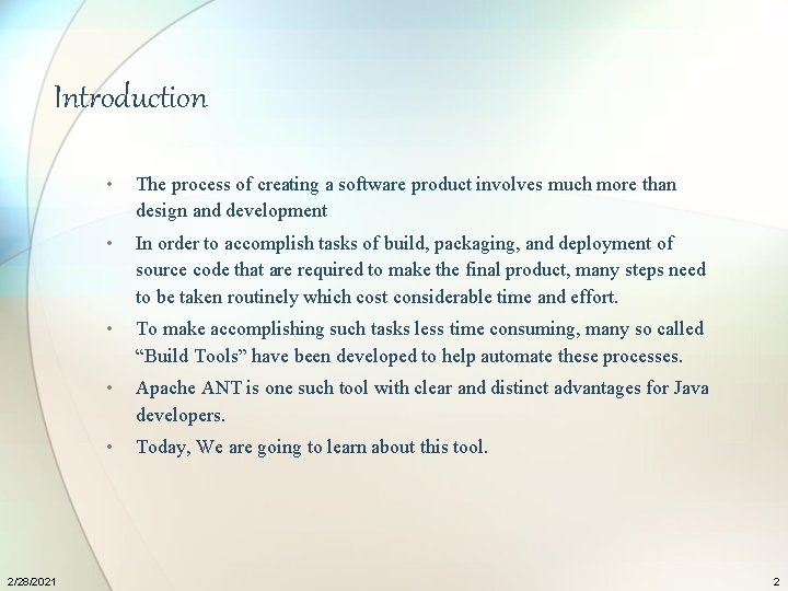 Introduction 2/28/2021 • The process of creating a software product involves much more than