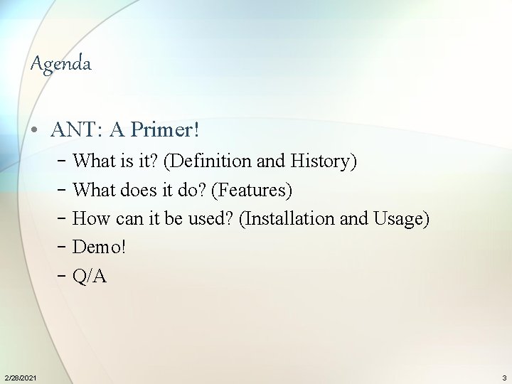 Agenda • ANT: A Primer! − What is it? (Definition and History) − What