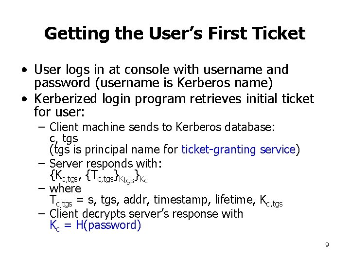 Getting the User’s First Ticket • User logs in at console with username and