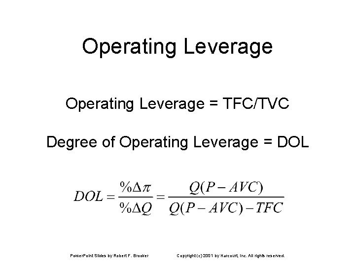 Operating Leverage = TFC/TVC Degree of Operating Leverage = DOL Power. Point Slides by