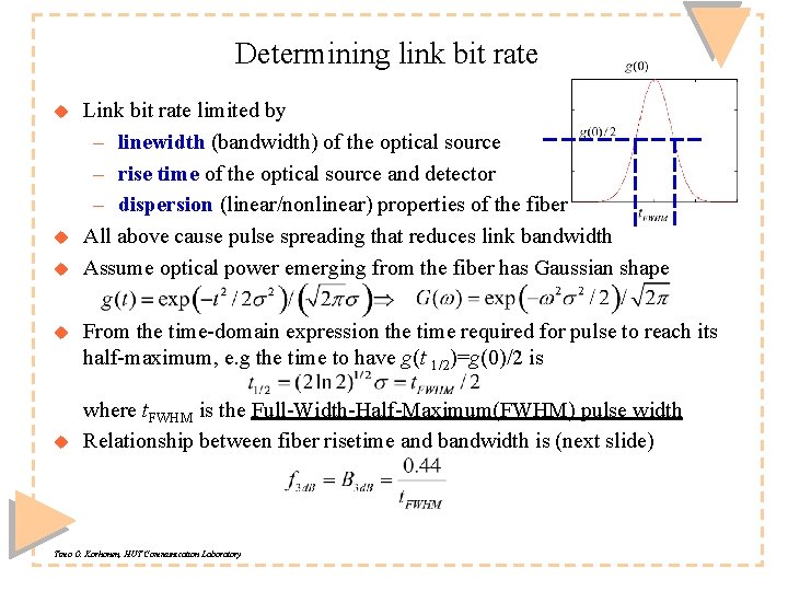 Determining link bit rate u u u Link bit rate limited by – linewidth